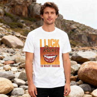 I Lick Rocks Funny Geologist T-Shirt