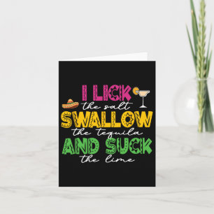 I Lick The Salt Swallow The Tequila Cinco De Mayo Card