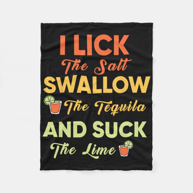 I Lick The Salt Swallow The Tequila Drinking Cinco Fleece Blanket (Front)