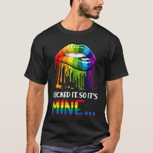 I Licked It So It Mine Gay Pride LGB LGBT T-Shirt