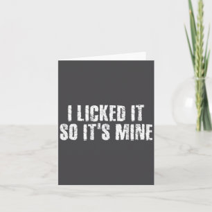 I Licked It So It S Mine Funny Lesbian Gay Gift Id Card