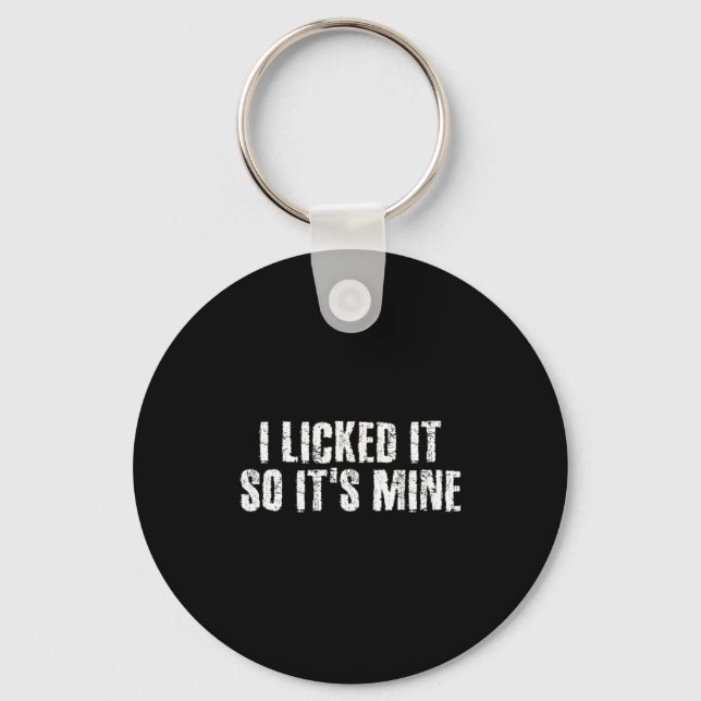 I Licked It So It S Mine Funny Lesbian Gay Gift Id Keychain (Front)