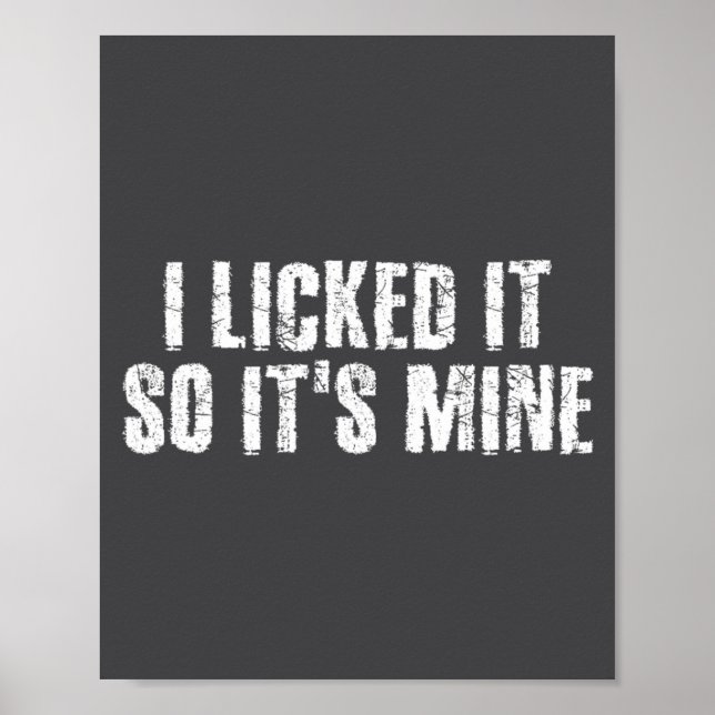 I Licked It So It S Mine Funny Lesbian Gay Gift Id Poster (Front)