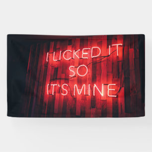 I Licked It So Its Mine Banner