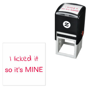 I Licked It So It's Mine Funny Self-inking Stamp