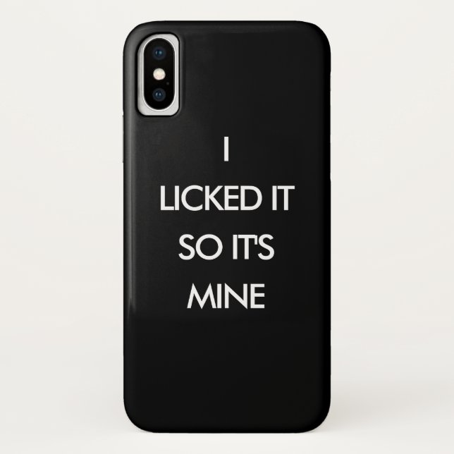 I LICKED IT SO IT'S MINE iPhone Case (Back)