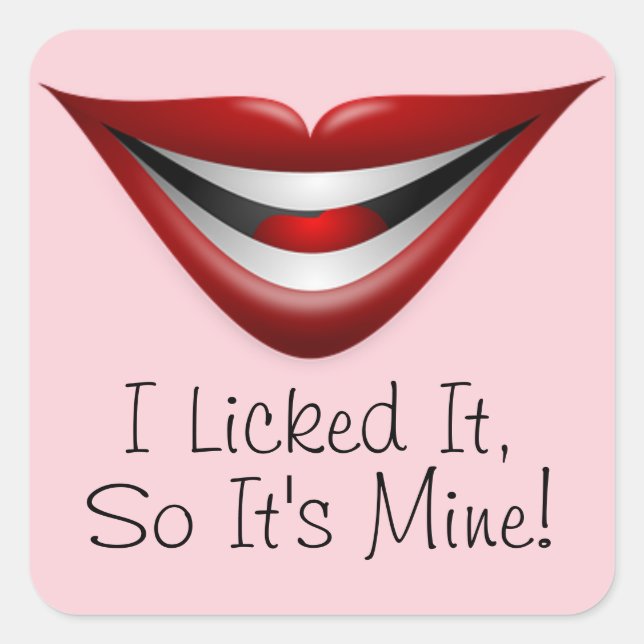 I Licked It, So It's Mine! Sticker (Front)