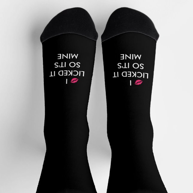 I LICKED IT SO IT'S MINE with a kiss Socks (Top)