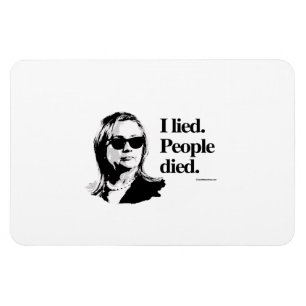 I lied and people died magnet