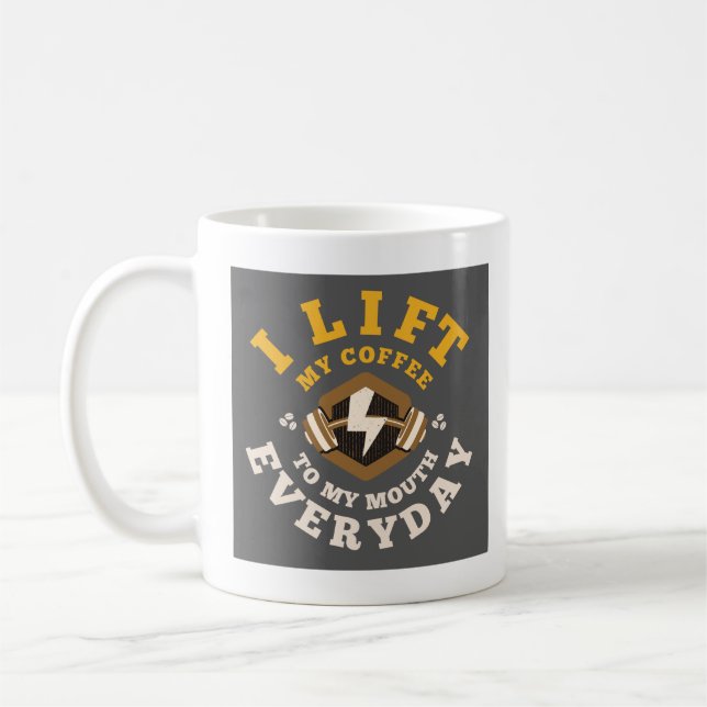 I Lift Everyday (Grey/Gold) Coffee Mug (Left)