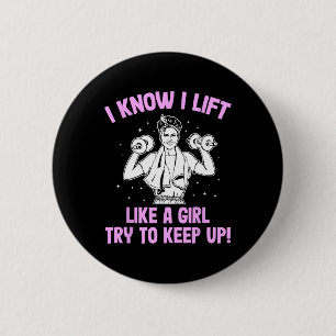 I Lift Like A Girl Weightlifting Woman 2 Inch Round Button