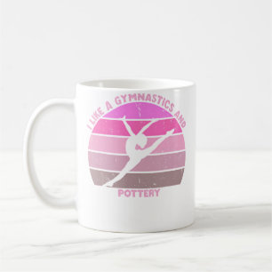 I Like A Gymnastics And Pottery Coffee Mug