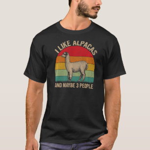 I Like Alpacas And Maybe 3 People Alpaca Graphic R T-Shirt