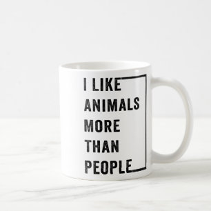 I Like Animals More Than People 2  Coffee Mug