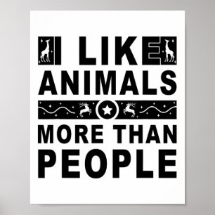 I Like Animals More Than People 4 Poster