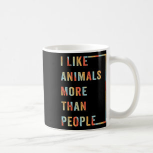I Like Animals More Than People Coffee Mug