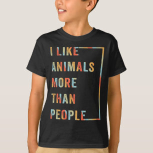 I Like Animals More Than People T-Shirt
