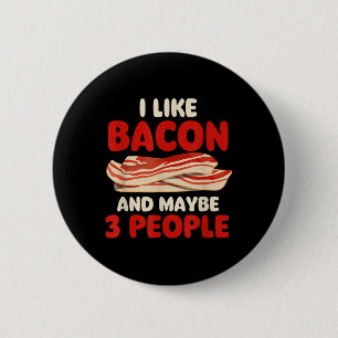 I Like Bacon And Maybe 3 People - Bacon Lover Bbq 2 Inch Round Button