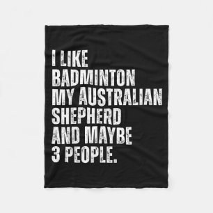 I Like Badminton Lover Australian Shepherd Dog Own Fleece Blanket
