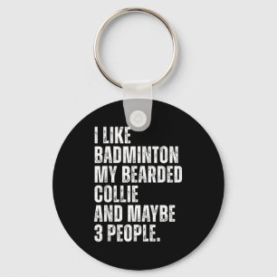 I Like Badminton Lover Bearded Collie Dog Owner Fu Keychain