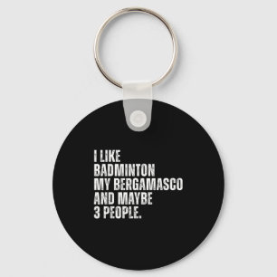 I Like Badminton Lover Bergamasco Dog Owner Funny Keychain