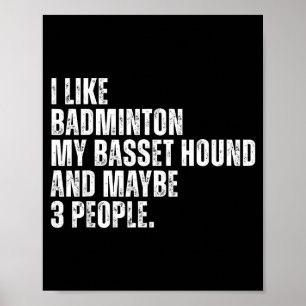 I Like Badminton Lover Bet Hound Dog Owner Funny Q Poster