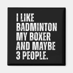 I Like Badminton Lover Boxer Dog Owner Funny Quote Magnet