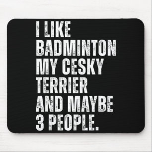 I Like Badminton Lover Cesky Terrier Dog Owner Fun Mouse Pad
