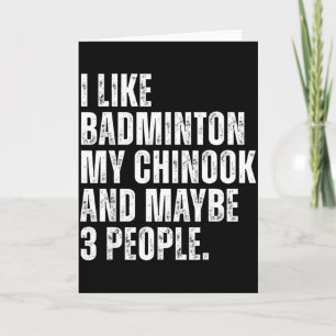 I Like Badminton Lover Chinook Dog Owner Funny Quo Card