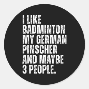 I Like Badminton Lover German Pinscher Dog Owner F Classic Round Sticker