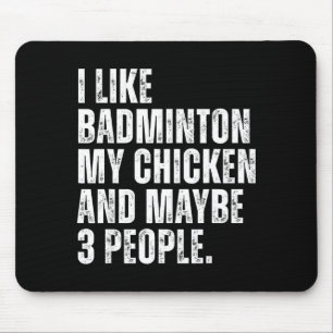 I Like Badminton Lover My Chicken Pet Funny Quote Mouse Pad