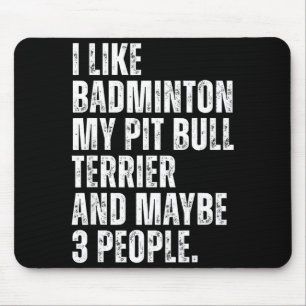 I Like Badminton Lover Pit Bull Terrier Dog Owner Mouse Pad