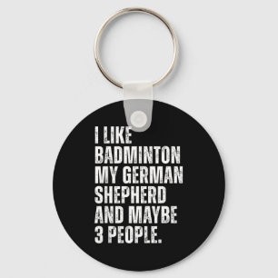 I Like Badminton My German Shepherd Funny Dog Owne Keychain
