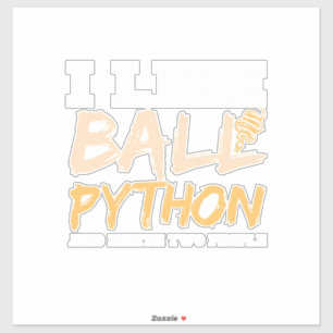 I Like Ball Python And Maybe Two People