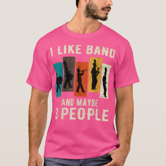 I Like Band And Maybe 3 People Funny Tuba Music  T-Shirt