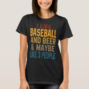 I Like Baseball And Beer Baseball Dad Player Mom T-Shirt