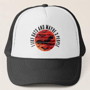 I LIKE BATS AND MAYBE 3 PEOPLE TRUCKER HAT