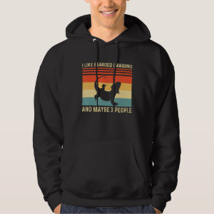I Like Bearded Dragons And Maybe 3 People Lizard Hoodie