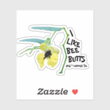 I Like Bee Butts and I Cannot Lie