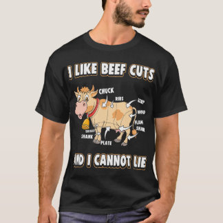 I Like Beef Cuts And I Cannot Lie Cow Farm Steak T-Shirt