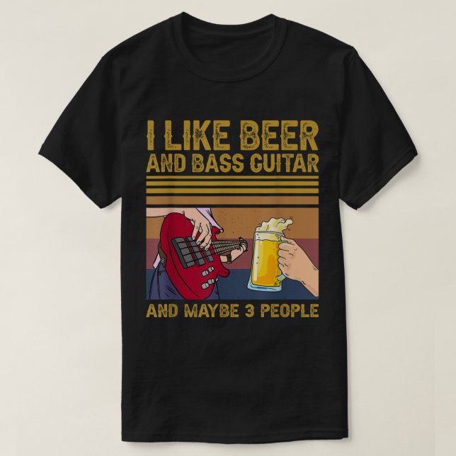 I Like Beer and Bass Guitar T-Shirt (Design Front)