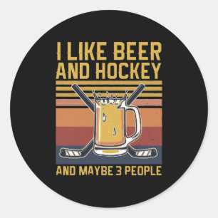 I Like Beer and Hockey and Maybe 3 People Retro Classic Round Sticker