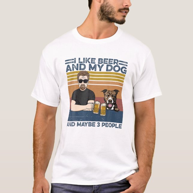 I Like Beer And My Dog And Maybe 3 People -Pitbull T-Shirt (Front)