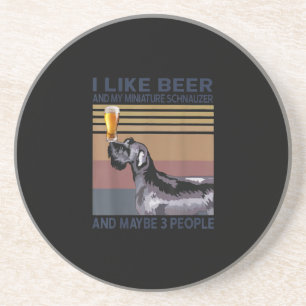 i like beer and my miniature schnauzer coaster