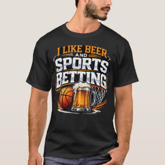I Like Beer And Sports Betting Parlay Drinking T-Shirt