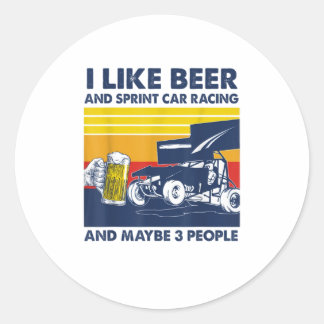 I like beer and sprint car racing and m classic round sticker