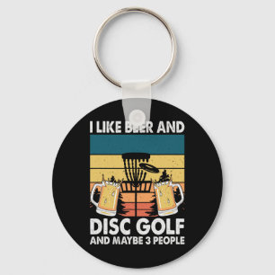 I Like Beer Annd Disc Golf And Maybe People  Keychain