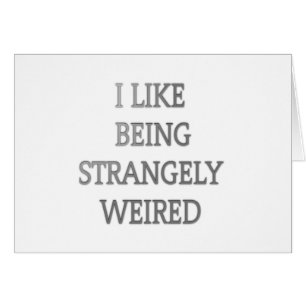 I Like Being Strangely Weird: Bold Text Design