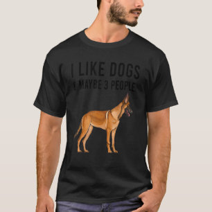 I Like Belgian Malinoi Dogs And Maybe 3 People T-Shirt