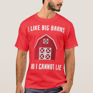I Like Big Barns Funny Farming Humour Farm Rancho T-Shirt